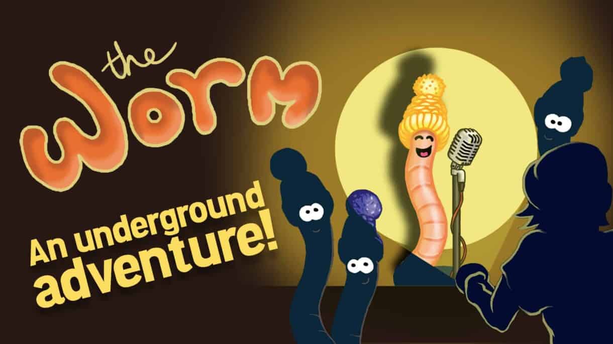 The Worm - An Underground Adventure - Eco Drama